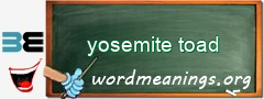 WordMeaning blackboard for yosemite toad